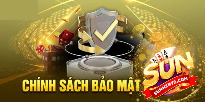 Chính sách bảo mật Sunwin và tầm quan trọng của nó