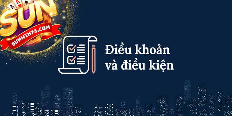 Các điều khoản Sunwin quan trọng bạn cần biết